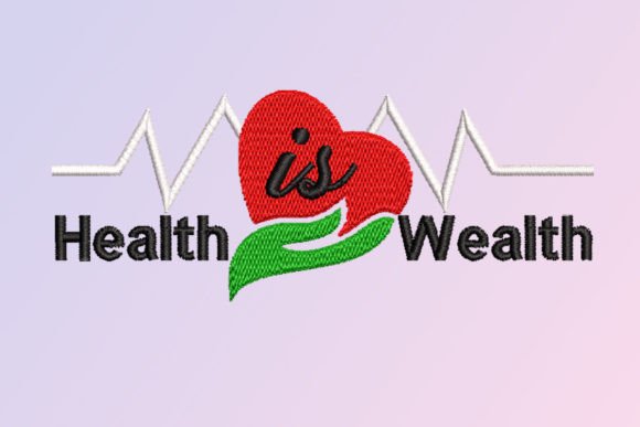 Health is Wealth Embroidery Design